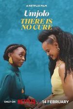 Watch Umjolo: There Is No Cure Movies123