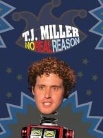 Watch T.J. Miller: No Real Reason Movies123