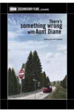 Watch There's Something Wrong with Aunt Diane Movies123