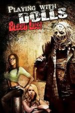 Watch Playing with Dolls: Bloodlust Movies123