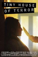 Watch Tiny House of Terror Movies123