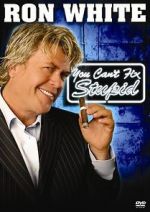 Watch Ron White: You Can\'t Fix Stupid Movies123