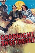 Watch Goodnight, Sweetheart Movies123