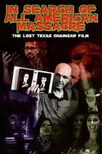 Watch In Search of All American Massacre: The Lost Texas Chainsaw Film Movies123