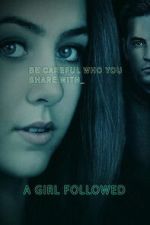 Watch Girl Followed Movies123