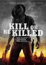 Watch Kill or Be Killed Movies123