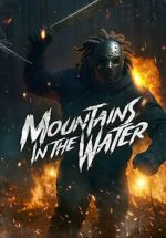 Watch Mountains in the Water Movies123