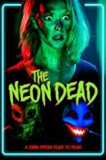 Watch The Neon Dead Movies123