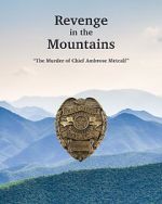 Watch Revenge in the Mountains: The Murder of Chief Ambrose Metcalfe Movies123