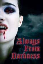 Watch Always From Darkness Movies123