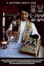 Watch Bullets, Fangs and Dinner at 8 Movies123