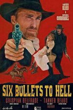 Watch 6 Bullets to Hell Movies123