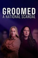 Watch Groomed: A National Scandal Movies123