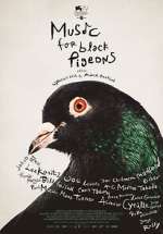 Watch Music for Black Pigeons Movies123