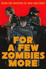 Watch For a Few Zombies More Movies123