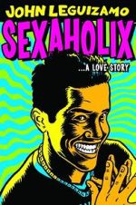 Watch John Leguizamo: Sexaholix... A Love Story (TV Special 2002) Movies123