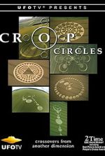 Watch Crop Circles: Crossovers from Another Dimension... Movies123