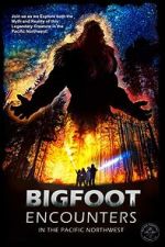 Watch Bigfoot Encounters in the Pacific Northwest Movies123