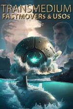 Watch Transmedium: Fastmovers & USOs Movies123