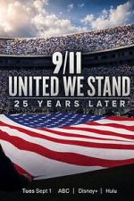 Watch 9/11: United We Stand -- 25 Years Later Movies123