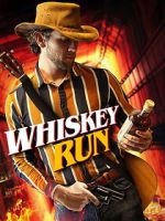 Watch Whiskey Run Movies123