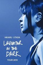 Watch Hikaru Utada: Laughter in the Dark Tour 2018 Movies123