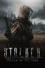 Watch S.T.A.L.K.E.R.: Shadow of the Zone Movies123