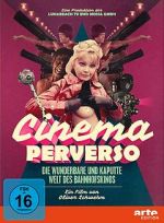 Watch Cinema Perverso: The Wonderful and Twisted World of Railroad Cinemas Movies123