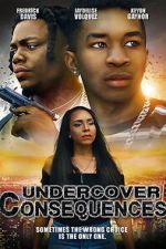 Watch Undercover Consequences Movies123