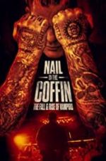 Watch Nail in the Coffin: The Fall and Rise of Vampiro Movies123