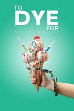 Watch To Dye For: The Documentary Movies123
