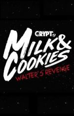 Watch Milk and Cookies: Walter\'s Revenge Movies123