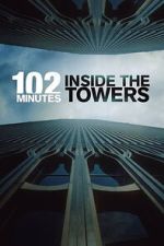 Watch 102 Minutes: Inside the Towers Movies123