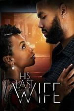 Watch His Last Wife Movies123