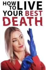 Watch How to Live Your Best Death Movies123