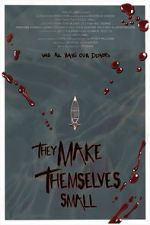 Watch They Make Themselves Small Movies123