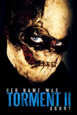 Watch Her Name Was Torment ll: Agony Movies123