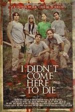 Watch I Didn\'t Come Here to Die Movies123