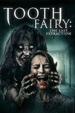 Watch Tooth Fairy: The Last Extraction Movies123