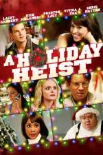 Watch A Holiday Heist Movies123