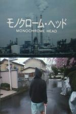 Watch Monochrome Head Movies123