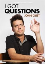 Watch John Crist: I Got Questions Movies123
