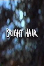 Watch Bright Hair Movies123