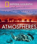 Watch National Geographic: Atmospheres - Earth, Air and Water Movies123