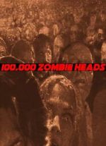 Watch 100, 000 Zombie Heads Movies123