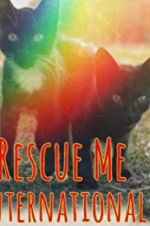 Watch Rescue Me: International Movies123