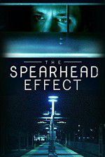 Watch The Spearhead Effect Movies123