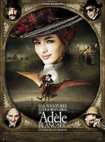 Watch The Extraordinary Adventures of Adèle Blanc-Sec Movies123
