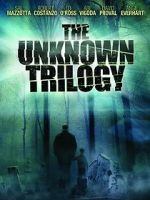 Watch The Unknown Trilogy Movies123