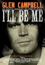 Watch Glen Campbell: I\'ll Be Me Movies123